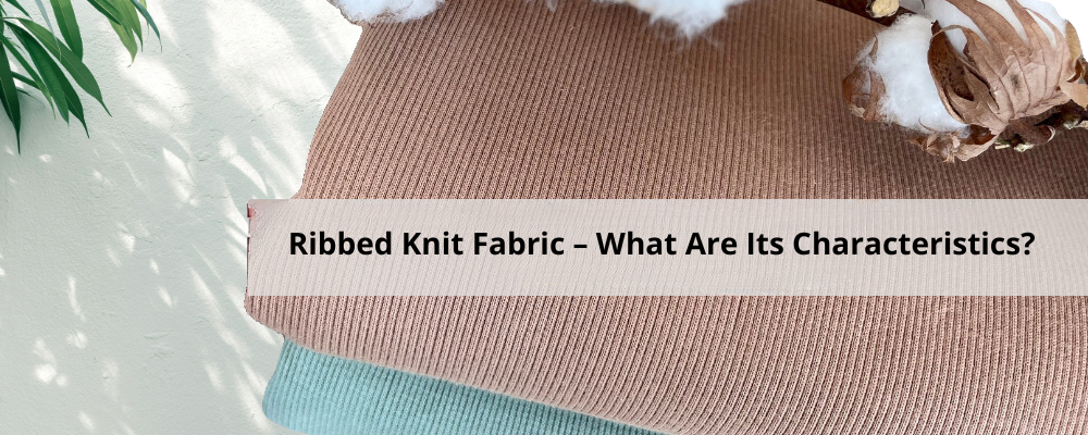 Ribbed Knit Fabric – What Are Its Characteristics? What Can You Sew from This Material?