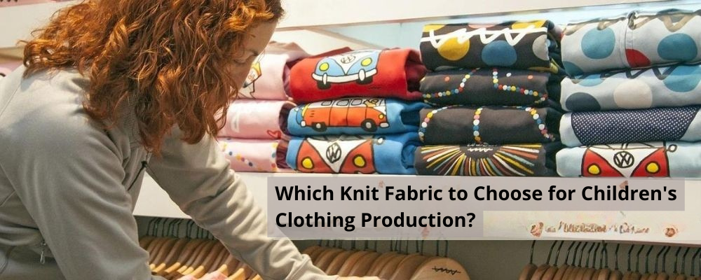 Which Knit Fabric to Choose for Childrens's Clothing Production