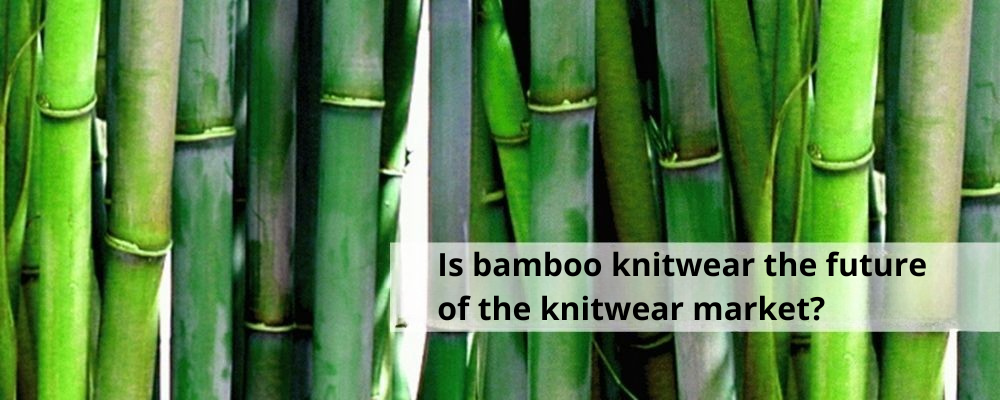 Is bamboo fabric the future of the knitwear market?