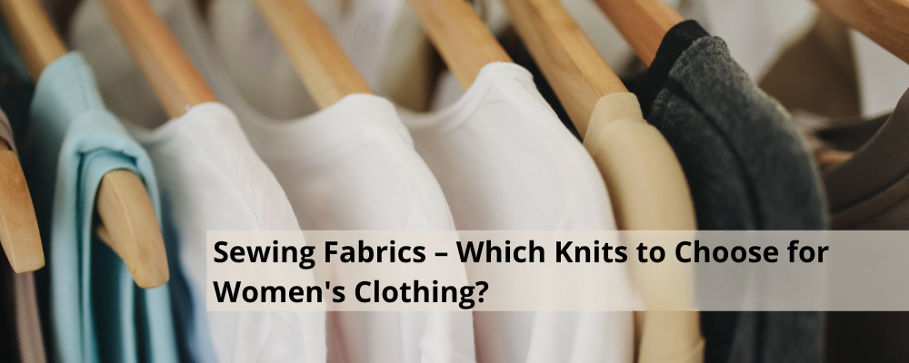 Sewing Fabrics – Which Knits to Choose for Women's Clothing?