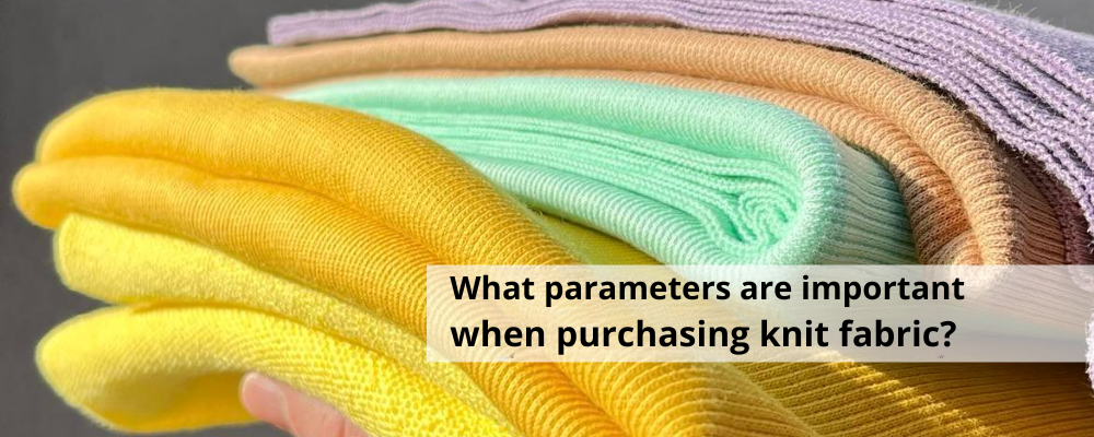 What parameters are important when purchasing knit fabric?